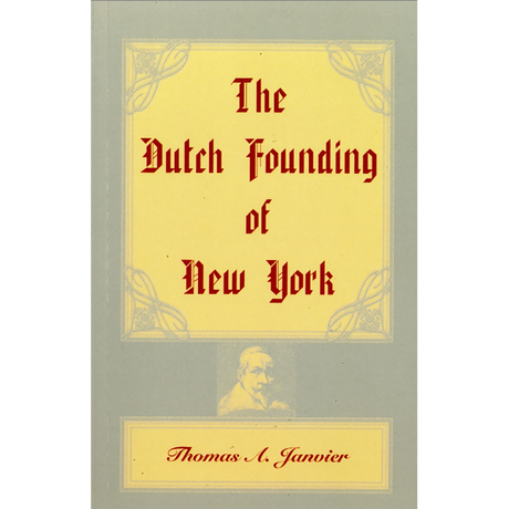 The Dutch Founding of New York