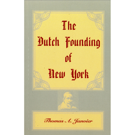 The Dutch Founding of New York