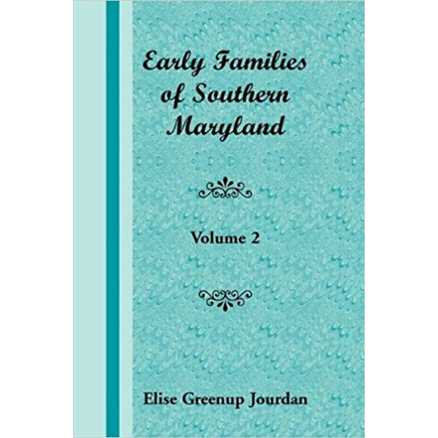 Early Families of Southern Maryland: Volume 2