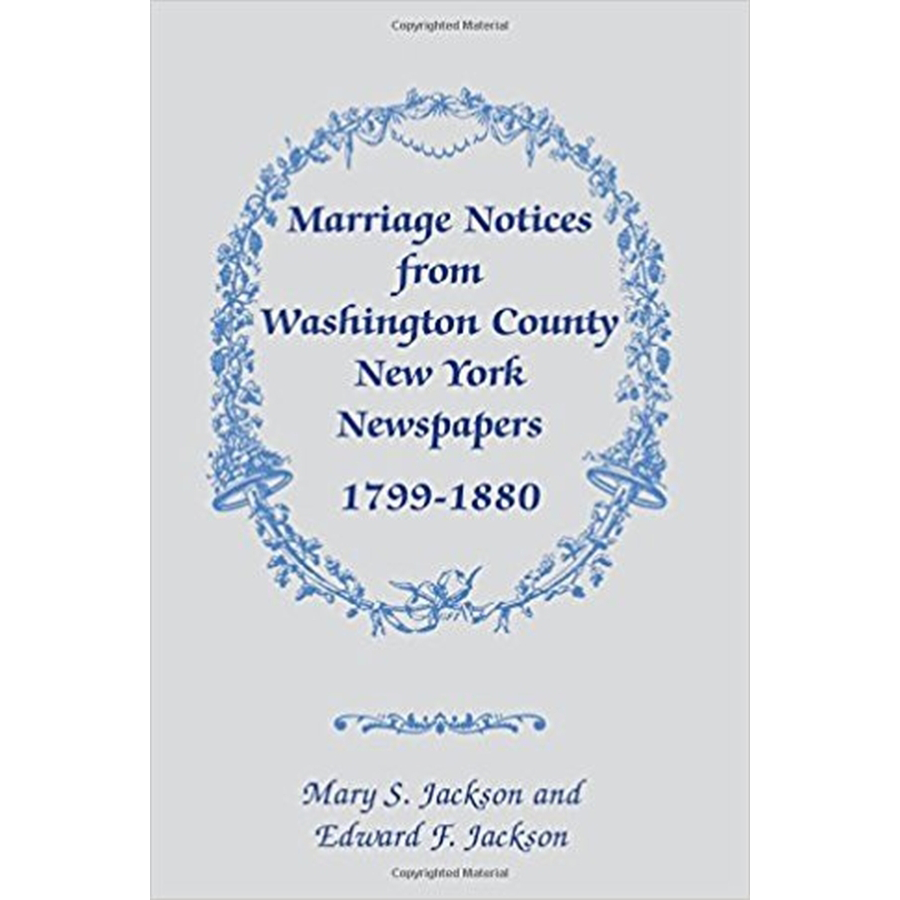 Marriage Notices from Washington County, New York, Newspapers, 1799-1880
