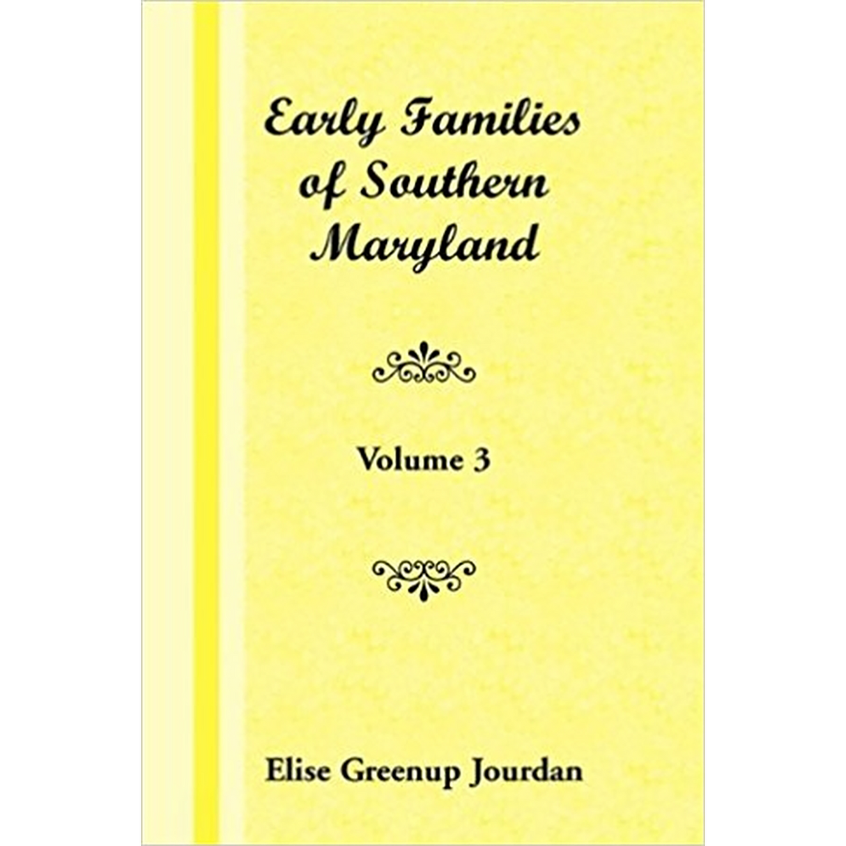 Early Families of Southern Maryland: Volume 3
