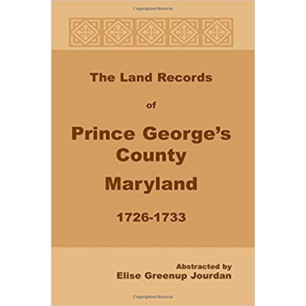 The Land Records of Prince George's County, Maryland, 1726-1733