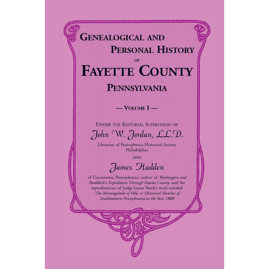Genealogical and Personal History of Fayette County, Pennsylvania Volume 1