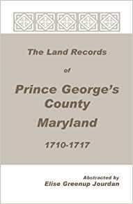 The Land Records of Prince George's County, Maryland, 1710-1717