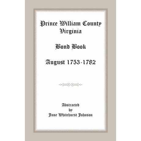Prince William County, Virginia Bond Book, August 1753-1782
