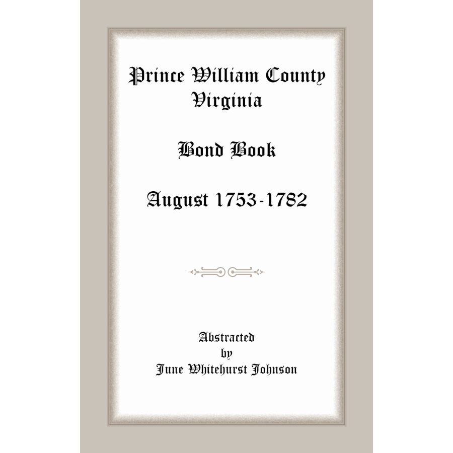 Prince William County, Virginia Bond Book, August 1753-1782
