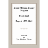 Prince William County, Virginia Bond Book, August 1753-1782