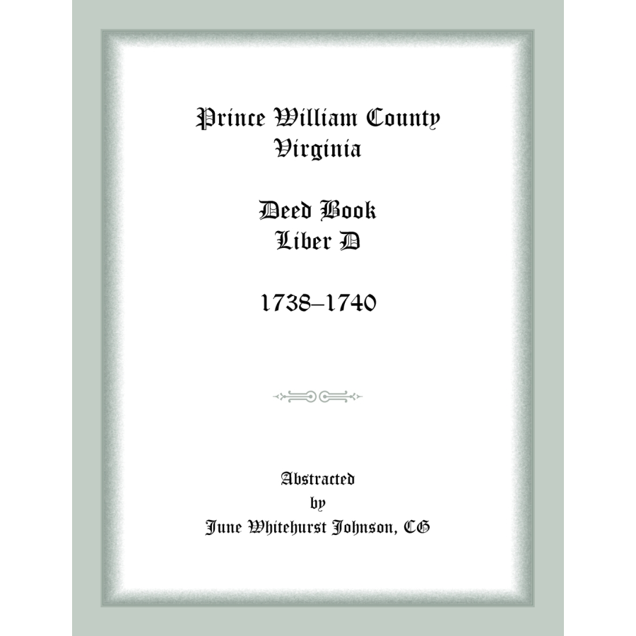 Prince William County, Virginia Deed Book, Liber D, 1738-1740