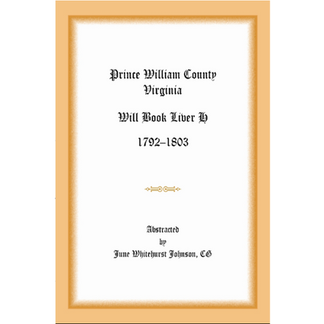 Prince William County, Virginia Will Book Liber H, 1792-1803