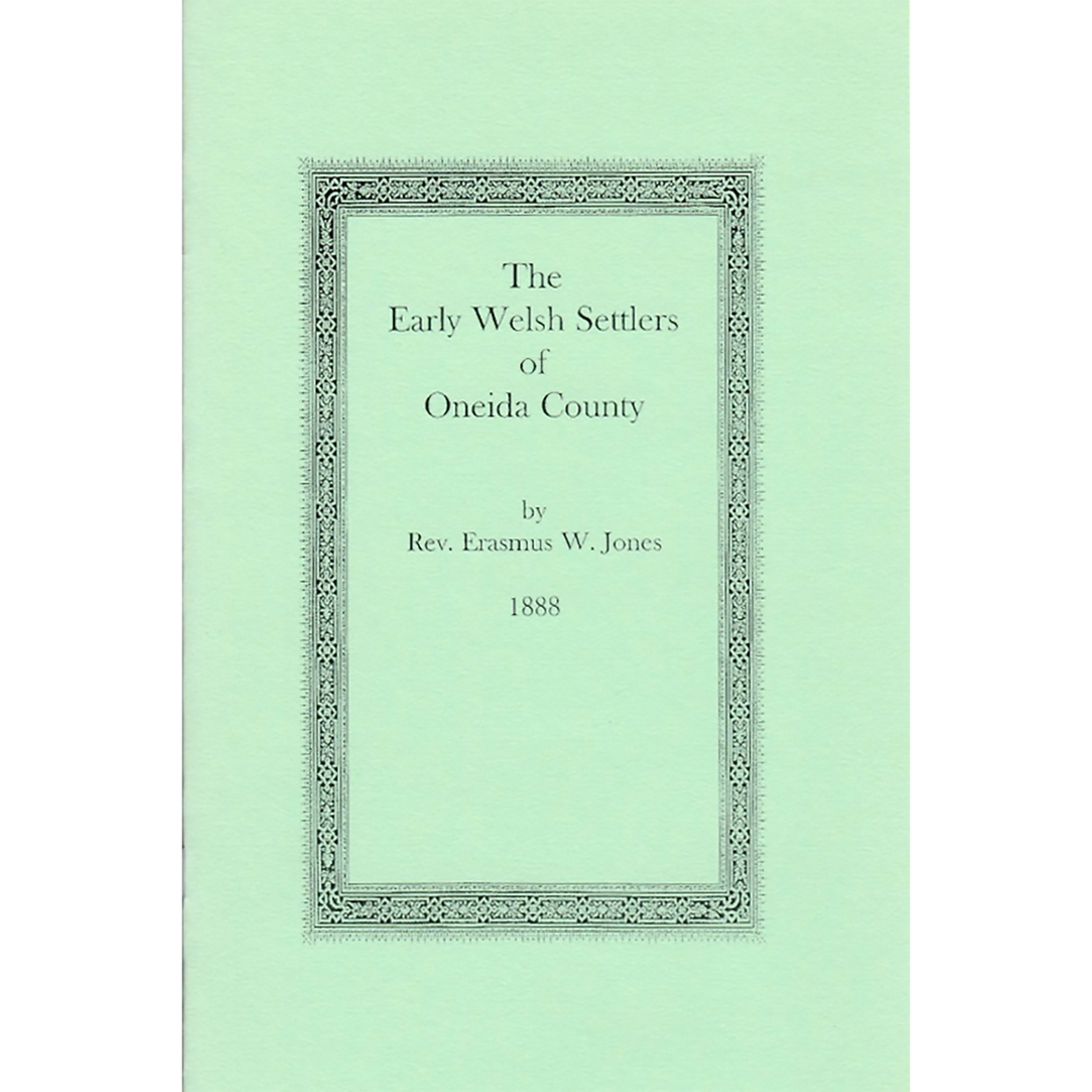 The Early Welsh Settlers of Oneida County (New York)