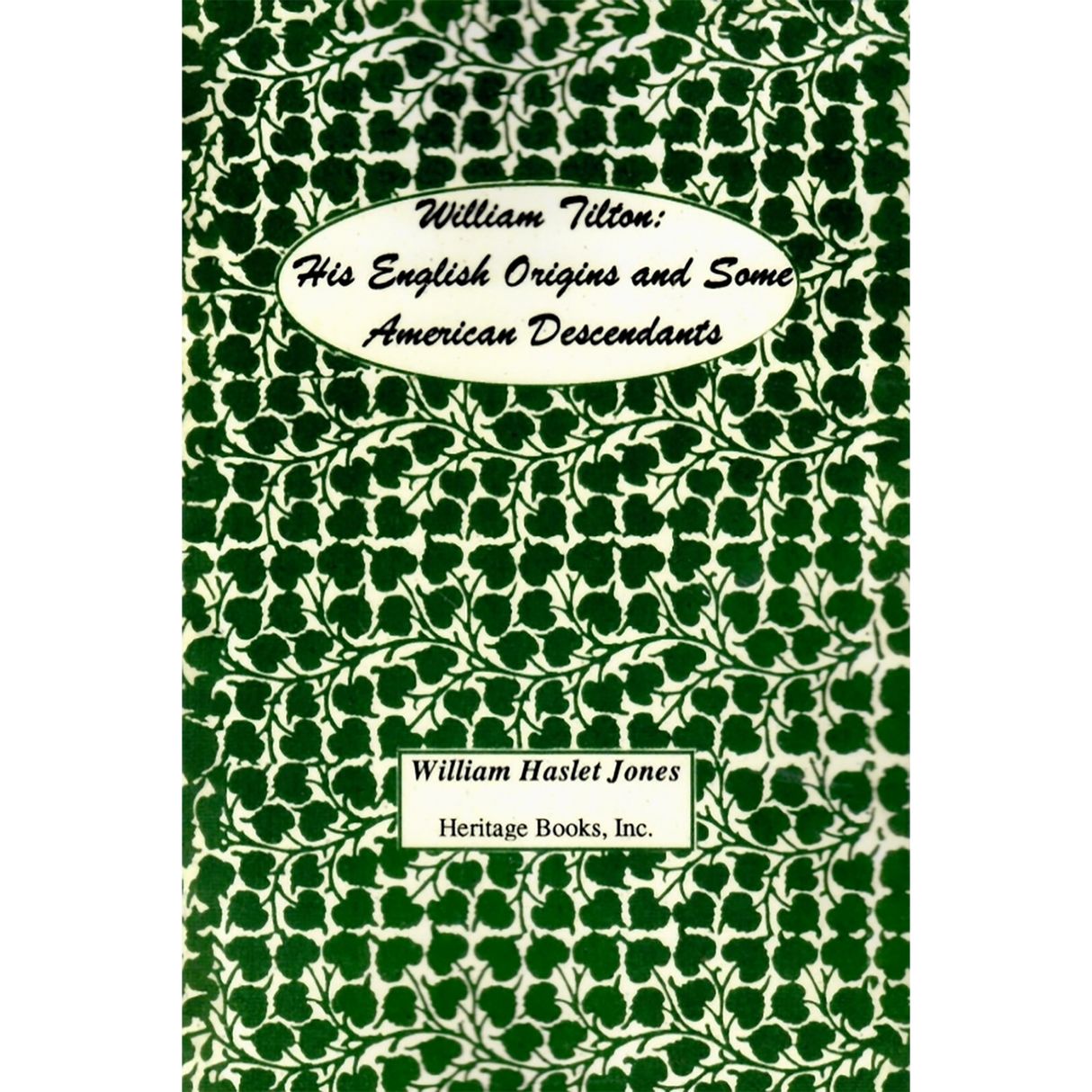 William Tilton: His English Origins and Some American Descendants