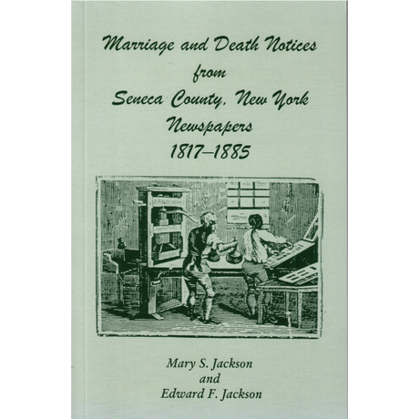 Marriage and Death Notices from Seneca County, New York Newspapers, 1817-1885