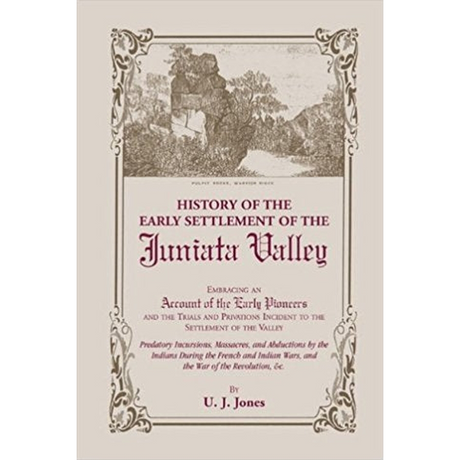 History of the Early Settlement of the Juniata Valley