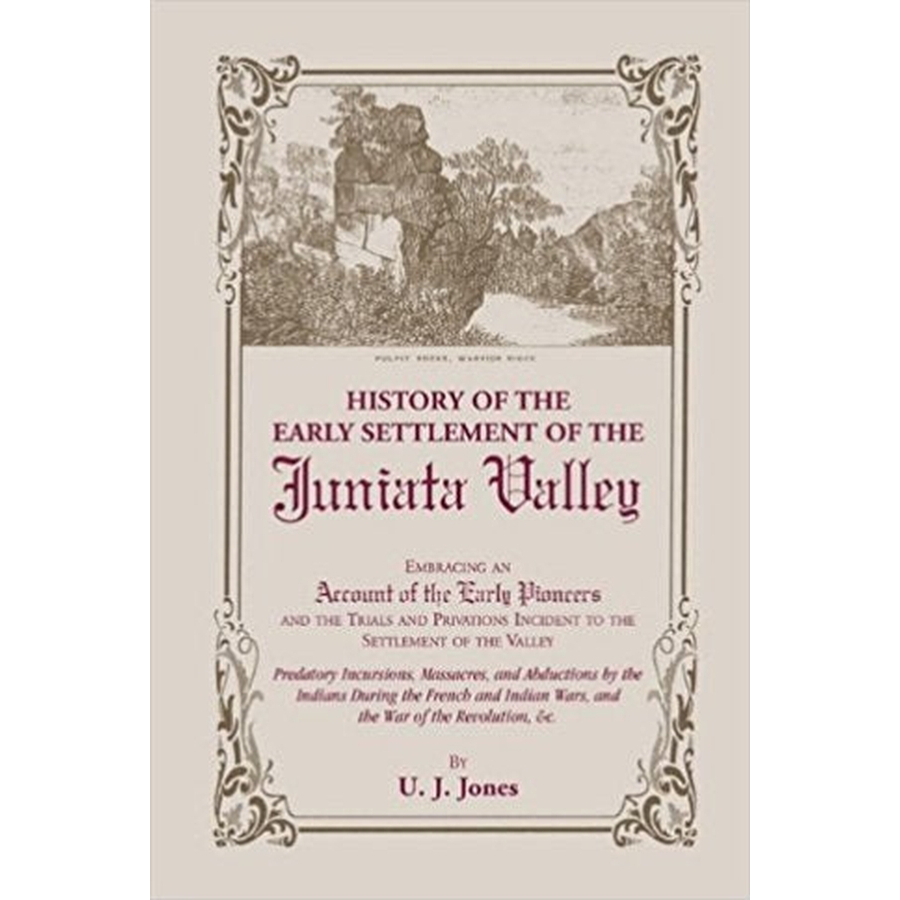 History of the Early Settlement of the Juniata Valley