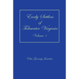 Early Settlers of Tidewater Virginia, Volume 1