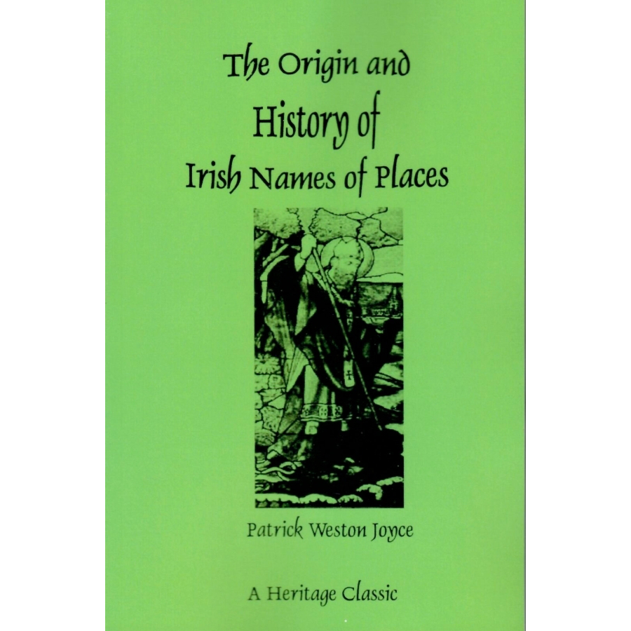 The Origin and History of Irish Names of Places