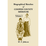 Biographical Sketches of Cooper County, Missouri Volume 1