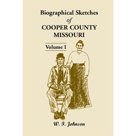 Biographical Sketches of Cooper County, Missouri Volume 1