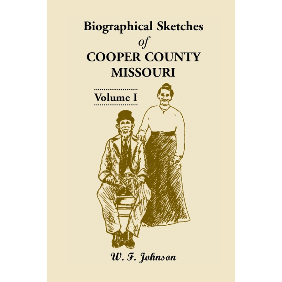 Biographical Sketches of Cooper County, Missouri Volume 1