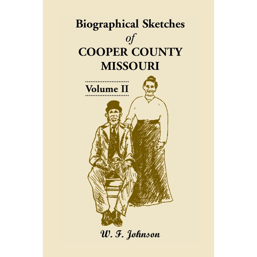 Biographical Sketches of Cooper County, Missouri, Volume 2