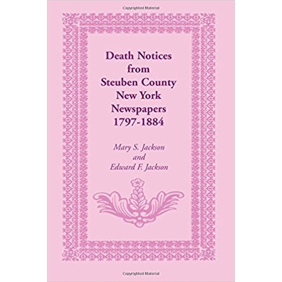 Death Notices from Steuben County, New York Newspapers, 1797-1884