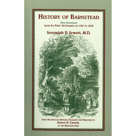 History of Barnstead [New Hampshire], from its First Settlement in 1727 to 1872