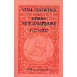 Vital Statistics of Epsom, New Hampshire, 1727-1927