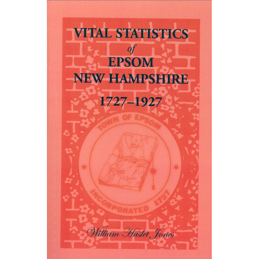 Vital Statistics of Epsom, New Hampshire, 1727-1927
