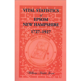 Vital Statistics of Epsom, New Hampshire, 1727-1927