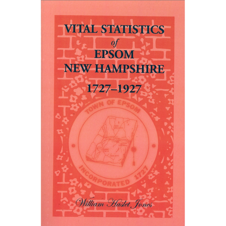 Vital Statistics of Epsom, New Hampshire, 1727-1927