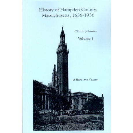 History of Hampden County, Massachusetts 1636-1936 [2 volumes]