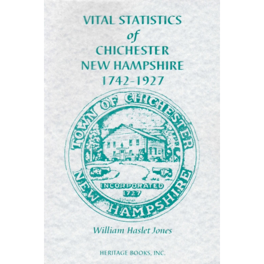 Vital Statistics of Chichester, New Hampshire, 1742-1927