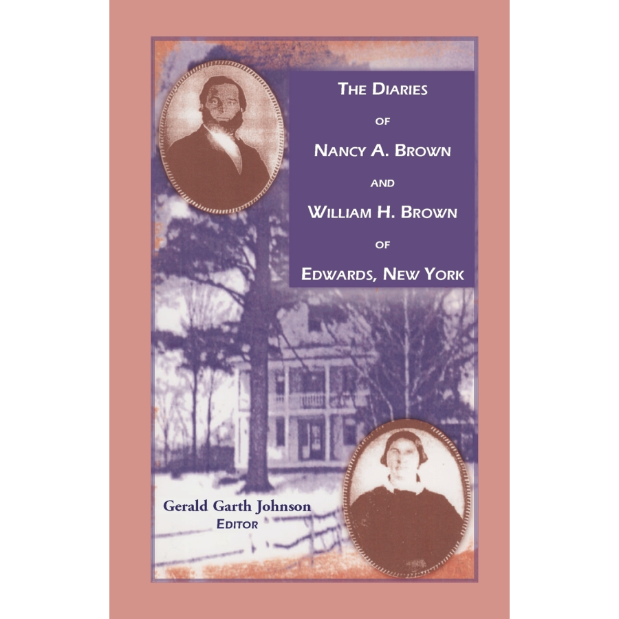 The Diaries of Nancy A. Brown and William H. Brown of Edwards, New York