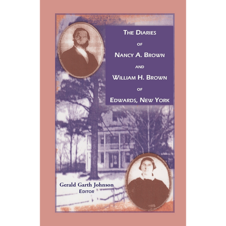 The Diaries of Nancy A. Brown and William H. Brown of Edwards, New York