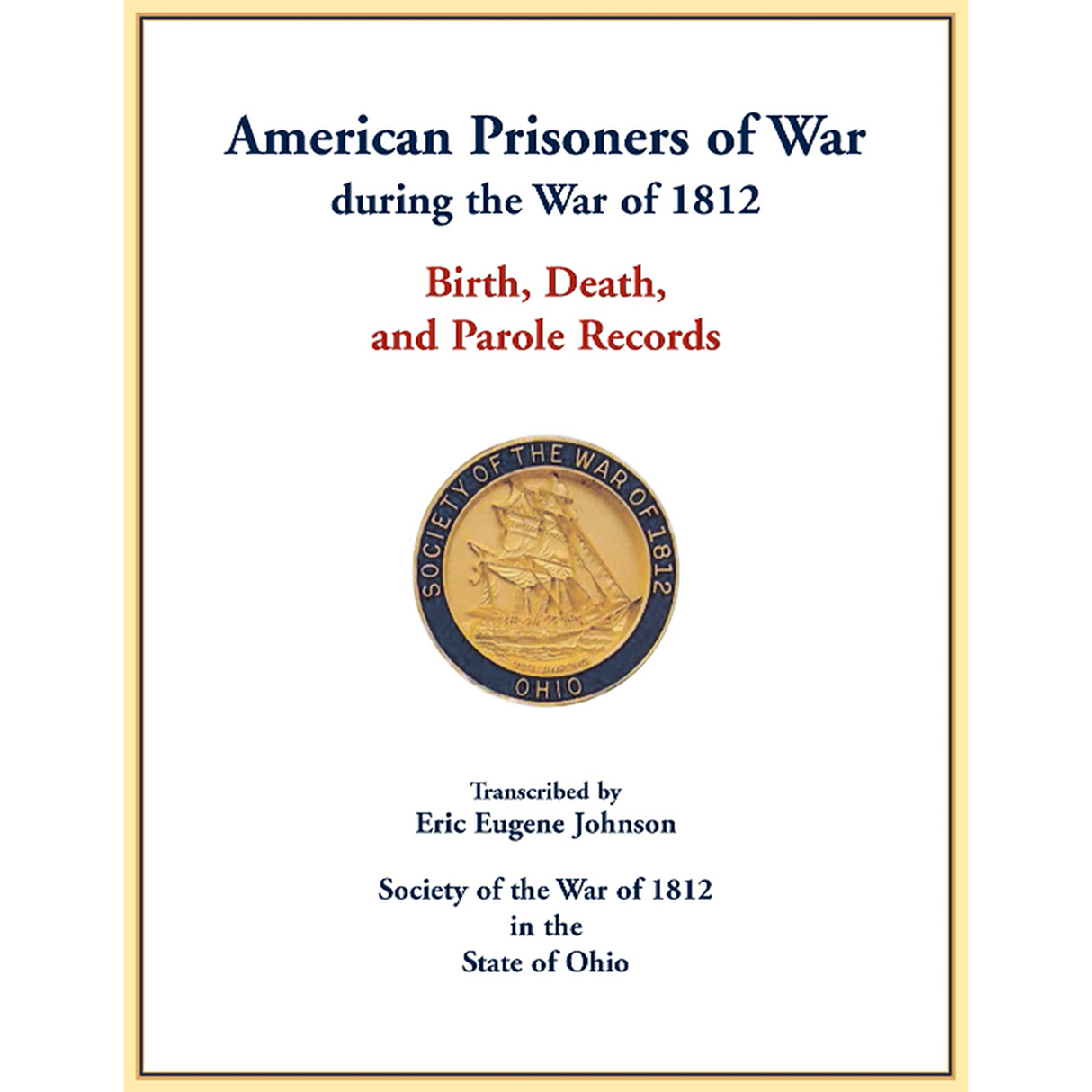 American Prisoners of War during the War of 1812: Birth, Death, and Parole Records