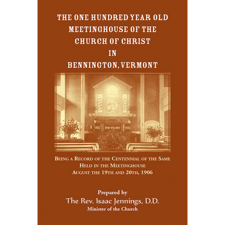 The One Hundred Year Old Meetinghouse of the Church of Christ in Bennington, Vermont