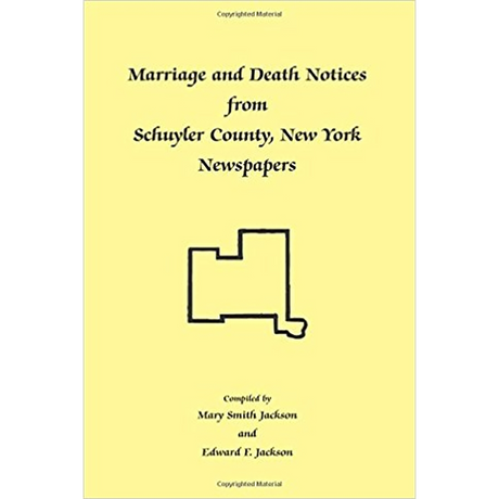 Marriage and Death Notices from Schuyler County, New York Newspapers