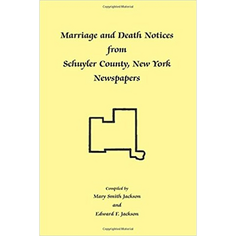 Marriage and Death Notices from Schuyler County, New York Newspapers