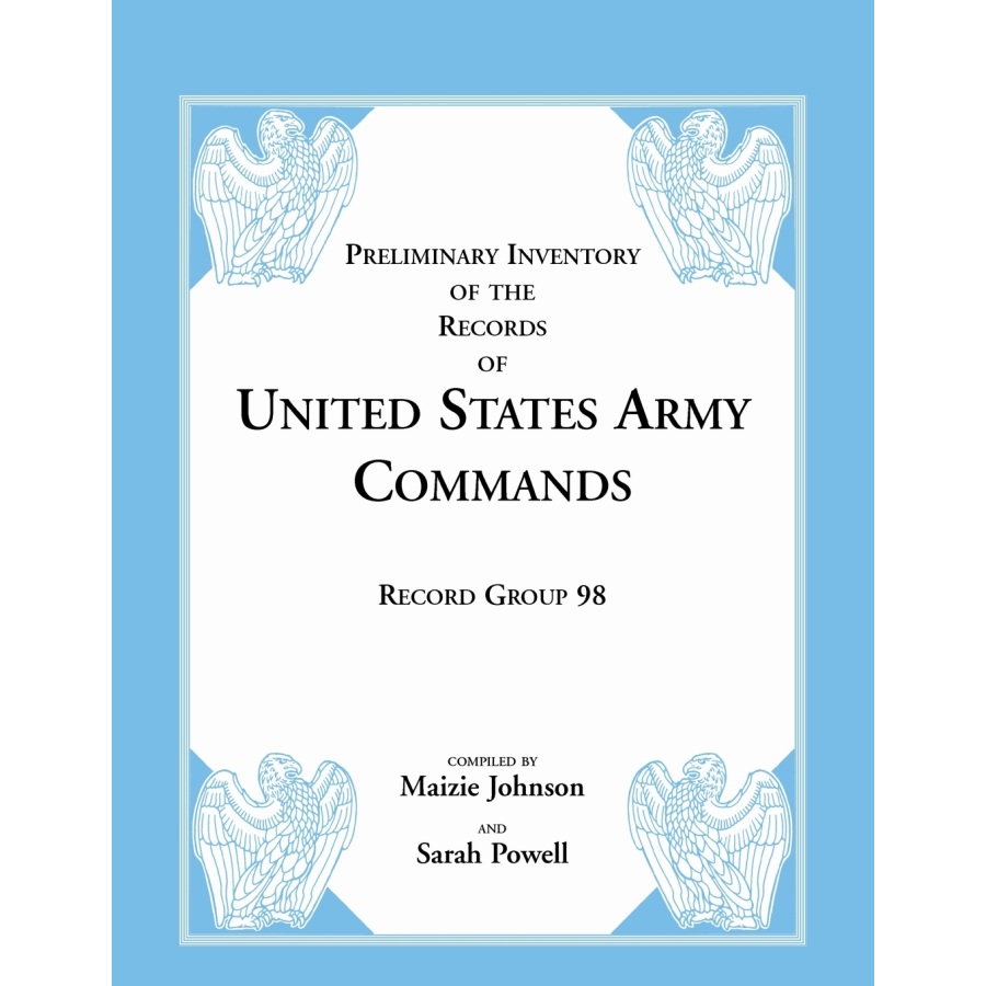 Preliminary Inventory of the Records of United States Army Commands, Record Group 98