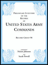 Record Group 98: Preliminary Inventory of the Records of United States Army Commands