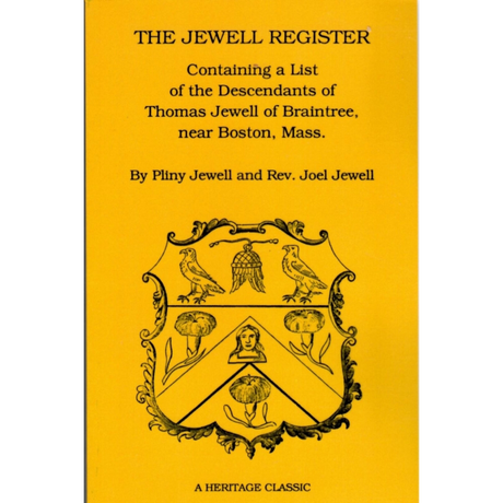 The Jewell Register: Containing a List of the Descendants of Thomas Jewell of Braintree, near Boston, Massachusetts