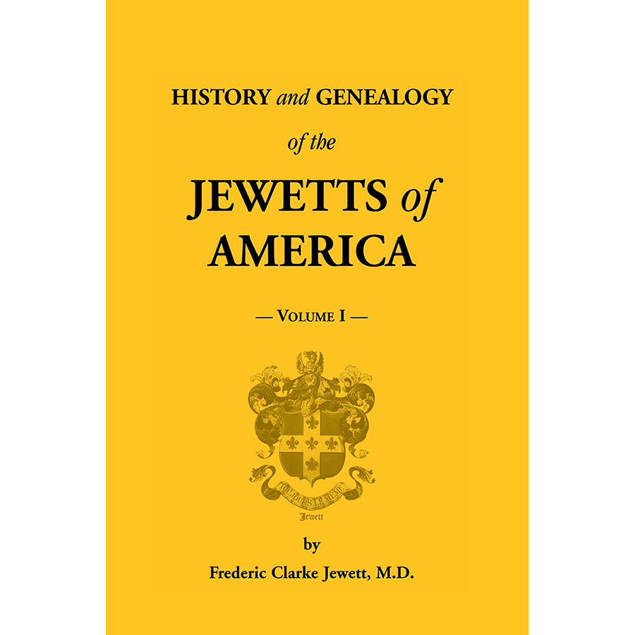 History and Genealogy of the Jewetts of America, Volume 1