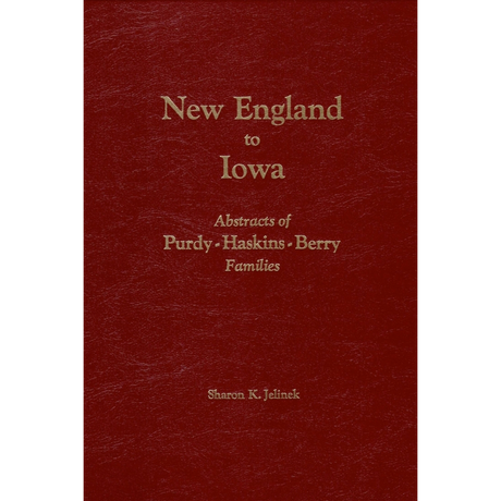 New England to Iowa: Abstracts of Purdy-Haskins-Berry Families