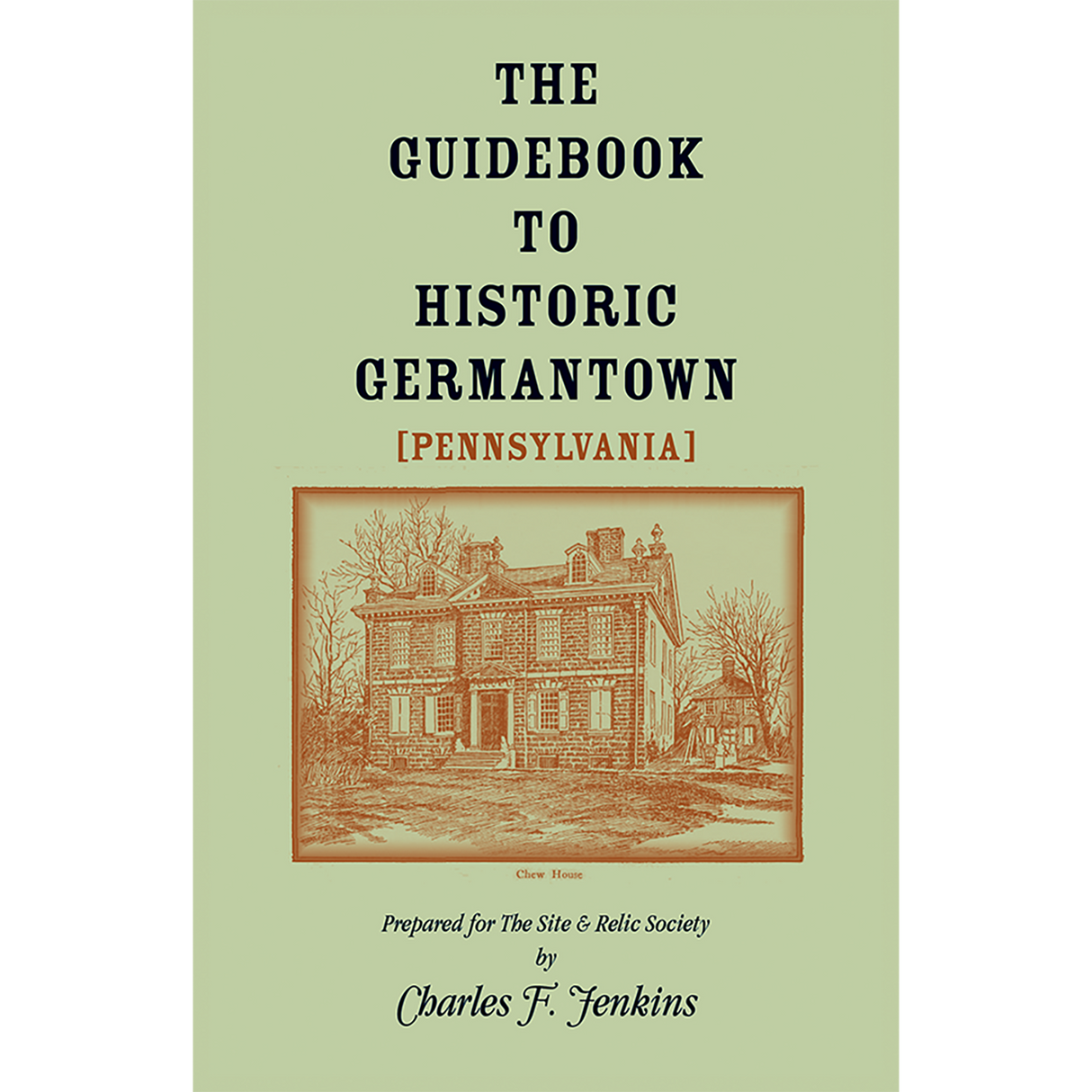 The Guidebook to Historic Germantown [Pennsylvania]
