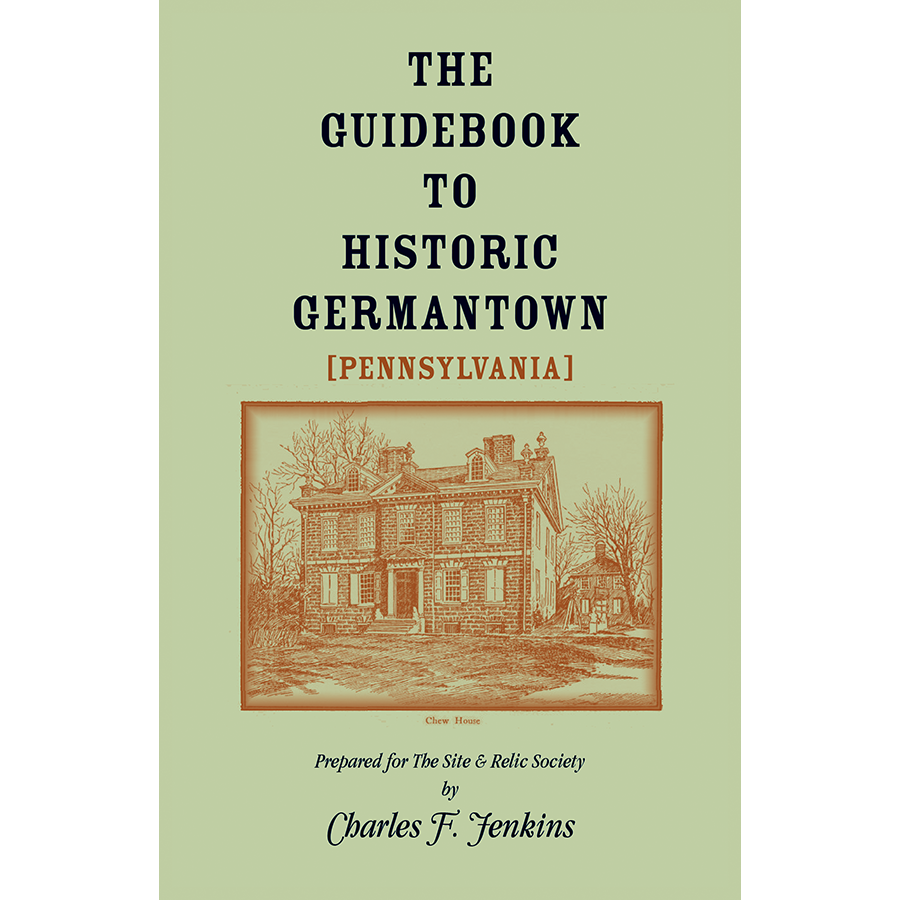 The Guidebook to Historic Germantown [Pennsylvania]