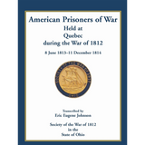 American Prisoners of War Held At Quebec During the War of 1812, 8 June 1813 - 11 December 1814