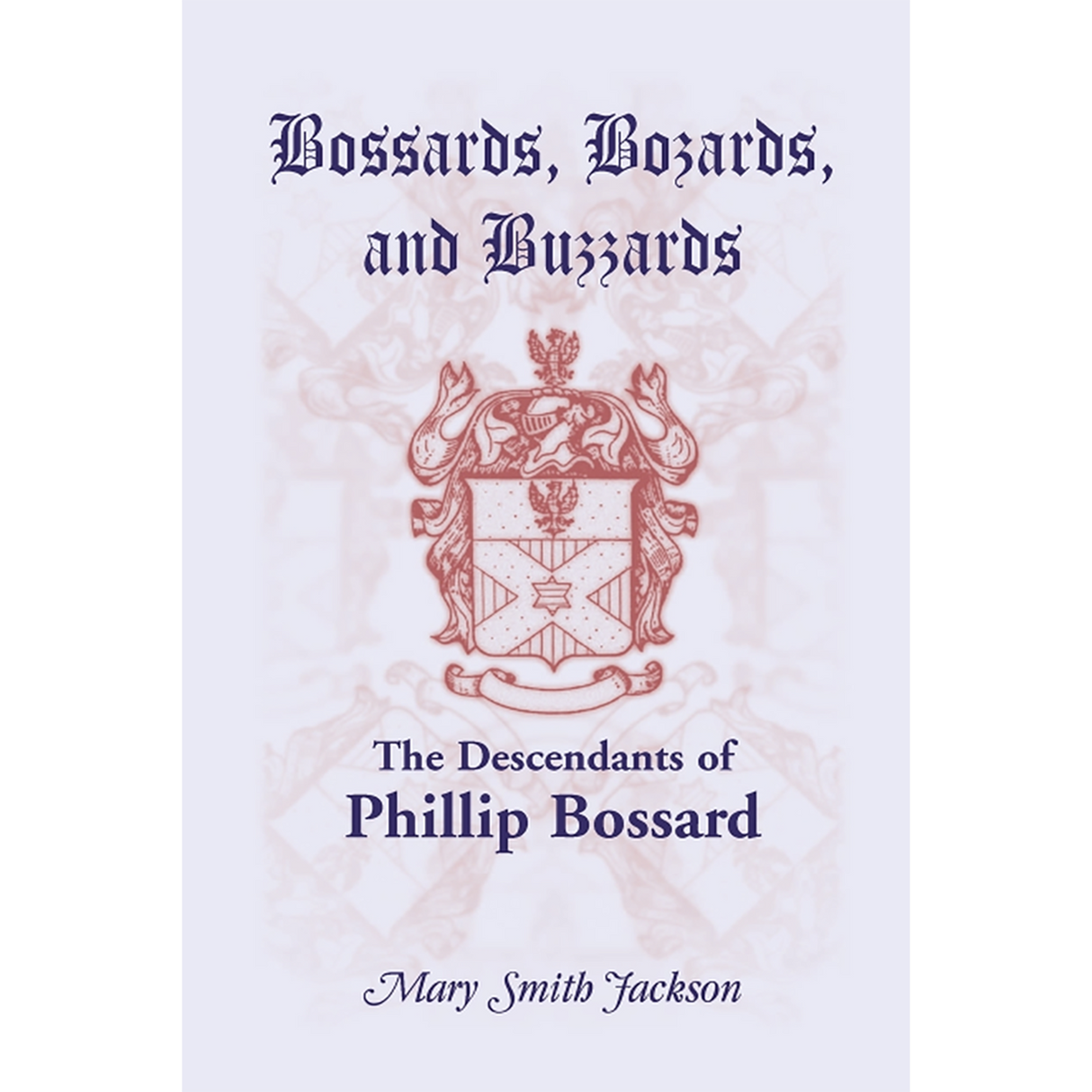 Bossards, Bozards, and Buzzards: The Descendants of Phillip Bossard
