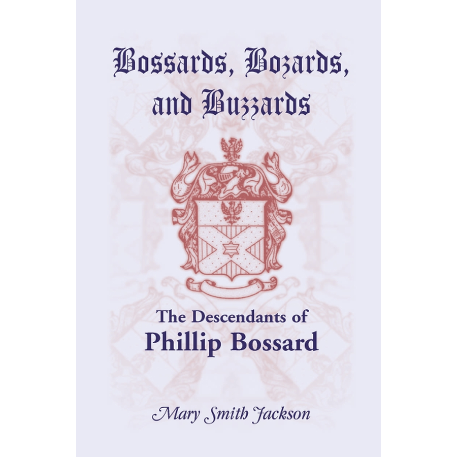 Bossards, Bozards, and Buzzards: The Descendants of Phillip Bossard