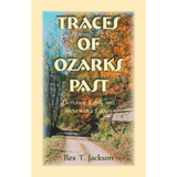 Traces of Ozarks Past: Outlaws, Icons, and Memorable Events