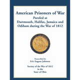 American Prisoners of War Paroled at Dartmouth, Halifax, Jamaica and Odiham during the War of 1812